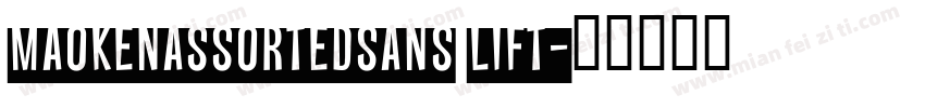 MaokenAssortedSans lift字体转换